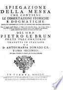 Spiegazione letterale, storica e dogmatica delle preci e delle cerimonie della messa
