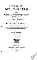 Spiegazioni del Vangelo per tutte le domeniche e feste dell'anno. Opera postuma di Giuseppe Branca ... Vol. 1. (-6.)