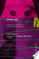 Spike Lee. Orgoglio e pregiudizio nella società americana