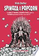 Spinoza e popcorn. Da Game of thrones a Stranger things, capire la filosofia sparandosi un film o una serie TV