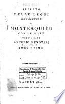 Spirito delle leggi del signore di Montesquieu con le note dell'abate Antonio Genovesi ... Tomo primo [-quarto]
