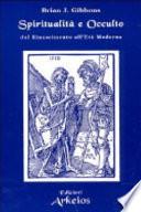 Spiritualità e occulto. Dal Rinascimento all'età moderna