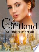 Splendori imperiali (La collezione eterna di Barbara Cartland 25)