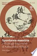Spontanea maestria. Il «Ryakuga haya oshie» di Katsushika Hokusai. Ediz. italiana e giapponese