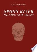 Spoon river illustrated in Arezzo