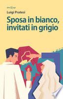Sposa in bianco, invitati in grigio