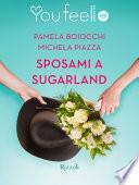 Sposami a Sugarland (Youfeel)