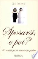 Sposarsi e poi? 40 consigli per un matrimonio perfetto