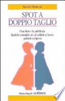 Spot a doppio taglio