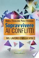 Spravvivere ai conflitti nel lavoro e nella vita