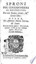 Sproni per corrispondere al nostro fine; per cui siamo creati, & seruir Dio: opera, di Antonio Maria Cortiuo de' Santi