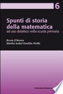 Spunti di storia della matematica, ad uso didattico nella scuola primaria