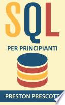 SQL per principianti: imparate l'uso dei database Microsoft SQL Server, MySQL, PostgreSQL e Oracle