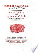 Σοφοκλεους Ἠλεκτρα. Elettra di Sofocle, volgarizzata [in verse] ed esposta [by M. A. Giacomelli].