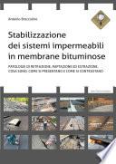 Stabilizzazione dei sistemi impermeabili in membrane bituminose - Patologie di retrazione, reptazione ed estrazione. Cosa sono, come si presentano e come si contrastano