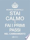 Stai calmo e fai i primi passi nel cambiamento