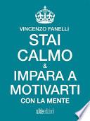 Stai calmo e impara a motivarti con la mente