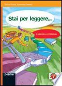 Stai per leggere.... Il libro della letteratura. Con espansione online. Per la Scuola media