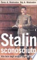 Stalin sconosciuto. Alla luce degli archivi segreti sovietici