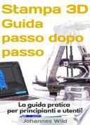 Stampa 3D - Guida passo dopo passo