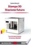 Stampa 3D. Stazione futuro