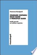 Standard contabili rules based e principles based. Profili generali ed evidenze empiriche