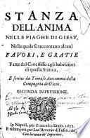 Stanza dell'anima nelle piaghe di Giesu. Nella quale si raccontano alcuni favori, e gratie fatte dal crocifisso agli habitatori di questa stanza. E scritte da Tommaso Auriemma della Compagnia di Giesù