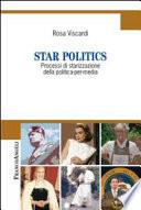 Star politics. Processi di starizzazione della politica-per-media