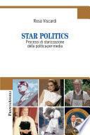 Star politics. Processi di starizzazione della politica-per-media