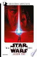 Star Wars. Gli ultimi Jedi. Ediz. ampliata
