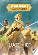 Star Wars: L'Alta Repubblica - La Luce dei Jedi