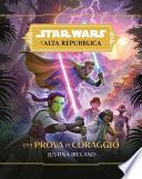 Star Wars: L'Alta Repubblica - Una Prova di Coraggio