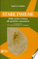 Stare insieme. Dalla carità cristiana alle pratiche comunitarie