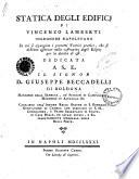 Statica degli edifici di Vincenzo Lamberti ingegnere napoletano in cui si espongono i precetti teorici pratici, che si debbono osservar nella costruzion degli edificj per la durata di essi ..