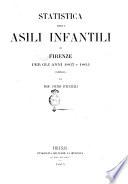 Statistica degli asili infantili di Firenze per gli anni 1863 e 1864 compilata dal prof. Pietro Stefanelli