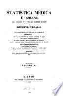 Statistica medica di Milano dal secolo XV. fino al nostri giorni escluso il militare