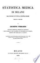 Statistica medica di Milano dal secolo XV. fino al nostri giorni escluso il militare