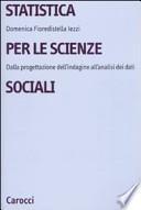 Statistica per le scienze sociali. Dalla progettazione dell'indagine all'analisi dei dati