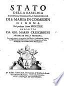 Stato della basilica ... di S. Maria in Cosmedin di Roma ... descritto da Gio. Mario Crescimbeni ... Con varie giunte, e correzioni dell' Istoria di essa basilica, scritta, e pubblicata dallo stesso autore; e con un' appendice all'altra sua Istoria di S. Giovanni avanti Porta Latina