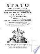 Stato della basilica diaconale, collegiata e parrocchiale di s. Maria in Cosmedin di Roma nel presente anno 1719. Descritto da Gio. Mario Crescimbeni arciprete della medesima, con varie giunte, e correzioni dell'Istoria di essa basilica, scritta, e pubblicata dallo stesso autore; e con un'appendice all'altra sua Istoria di s. Giovanni avanti Porta Latina
