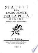 Statuti del Sacro Monte della Peta di Roma rinnovati nell' anno MDCCLXVII.