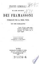 Statuti generali ed altri documenti dei Framassoni. Pubblicati per la prima volta. Con note dichierative