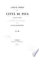 Statuti inediti della citta di Pisa ...
