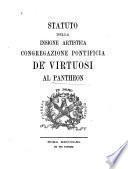 Statuto della insigne artistica Congregazione Pontificia de' Virtuosi al Pantheon