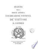 Statuto della insigne artistica Congregazione pontificia de' Virtuosi al Pantheon