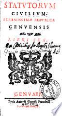 Statutorum ciuilium. Serenissimae Reipublicae Genuensis libri sex