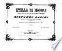 Stella di Napoli. Dramma lirico in tre parti di S. Cammarano ... Riduzione per Canto e Pianoforte di L. Truzzi e A. Dusi