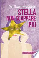 Stella, non scappare più