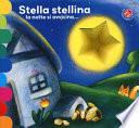 Stella stellina la notte si avvicina.... Ediz. a colori