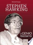 Stephen Hawking. Il genio bizzarro